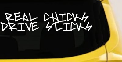 Real Chicks Drive Sticks Motor Sports Car or Truck Window Vinyl Decal Sticker