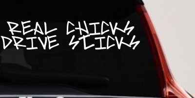 Real Chicks Drive Sticks Motor Sports Car or Truck Window Vinyl Decal Sticker