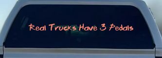 Real Trucks Have 3 Pedals Off Road Car or Truck Window Decal Sticker (Coral)