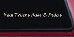 Real Trucks Have 3 Pedals Off Road Car or Truck Window Decal Sticker (Desert Sand)
