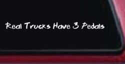 Real Trucks Have 3 Pedals Off Road Car or Truck Window Decal Sticker