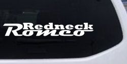 Redneck Romeo Country Car or Truck Window Decal Sticker