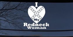 I Love my Redneck Woman Country Car or Truck Window Decal Sticker
