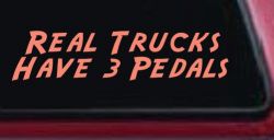 Real Trucks Have 3 Pedals Off Road Car or Truck Window Decal Sticker (Coral)