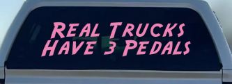 Real Trucks Have 3 Pedals Off Road Car or Truck Window Decal Sticker (Pink)