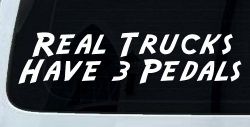 Real Trucks Have 3 Pedals Off Road Car or Truck Window Decal Sticker