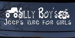 Silly Boys Jeeps are for Girls Off Road Car or Truck Window Decal Sticker