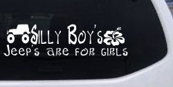 Silly Boys Jeeps are for Girls Off Road Car or Truck Window Decal Sticker