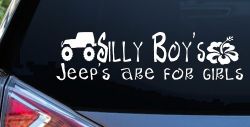 Silly Boys Jeeps are for Girls Off Road Car or Truck Window Decal Sticker