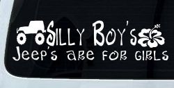 Silly Boys Jeeps are for Girls Off Road Car or Truck Window Decal Sticker