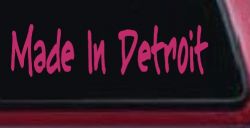 Made In Detroit Car or Truck Window Vinyl Decal Sticker (Hot Pink)