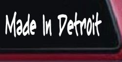 Made In Detroit Car or Truck Window Decal Sticker