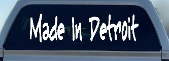 Made In Detroit Car or Truck Window Decal Sticker