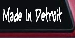 Made In Detroit Car or Truck Window Decal Sticker