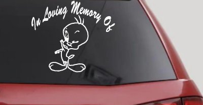 In Memory Of Tweety Bird Cartoons Car or Truck Window Vinyl Decal Sticker