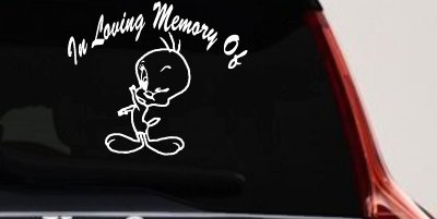 In Memory Of Tweety Bird Cartoons Car or Truck Window Vinyl Decal Sticker