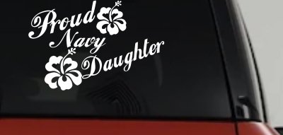 Proud Navy Daughter Hibiscus Flowers Military Car or Truck Window Vinyl Decal Sticker