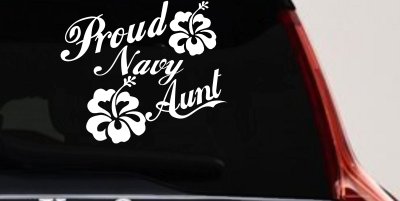 Proud Navy Aunt Hibiscus Flowers Military Car or Truck Window Vinyl Decal Sticker