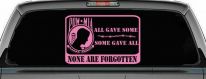 POW MIA All Gave Some Some Gave All None Are Forgotten  Military Car or Truck Window Decal Sticker (Pink)