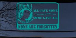 POW MIA All Gave Some Some Gave All None Are Forgotten  Military Car or Truck Window Decal Sticker (Turquoise)