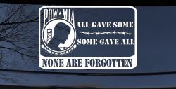POW MIA All Gave Some Some Gave All None Are Forgotten  Military Car or Truck Window Decal Sticker