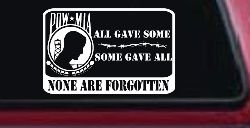 POW MIA All Gave Some Some Gave All None Are Forgotten  Military Car or Truck Window Decal Sticker