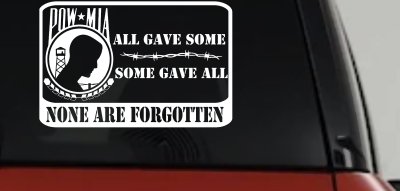POW MIA All Gave Some Some Gave All None Are Forgotten  Military Car or Truck Window Vinyl Decal Sticker