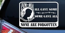 POW MIA All Gave Some Some Gave All None Are Forgotten  Military Car or Truck Window Decal Sticker