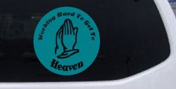 Working Hard to get to Heaven Christian Car or Truck Window Vinyl Decal Sticker (Turquoise Blue)