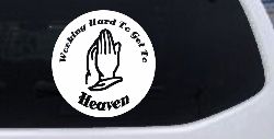 Working Hard to get to Heaven Christian Car or Truck Window Decal Sticker