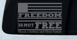 Freedom is NOT Free Thank A Soldier and Their Family Military Car or Truck Window Decal Sticker (Silver)
