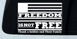 Freedom is NOT Free Thank A Soldier and Their Family Military Car or Truck Window Decal Sticker