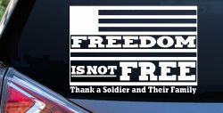 Freedom is NOT Free Thank A Soldier and Their Family Military Car or Truck Window Decal Sticker