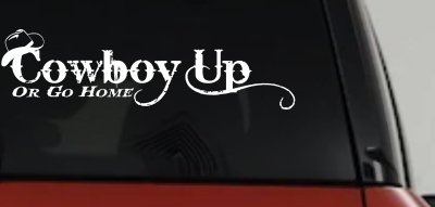 Cowboy Up Or Go Home Western Rodeo Farm Ranch Car or Truck Window Vinyl Decal Sticker