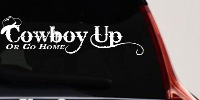 Cowboy Up Or Go Home Western Rodeo Farm Ranch Car or Truck Window Vinyl Decal Sticker