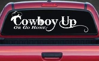 Cowboy Up Or Go Home Western Rodeo Farm Ranch Car or Truck Window Decal Sticker