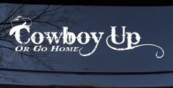 Cowboy Up Or Go Home Western Rodeo Farm Ranch Car or Truck Window Decal Sticker