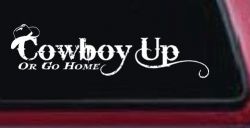 Cowboy Up Or Go Home Western Rodeo Farm Ranch Car or Truck Window Decal Sticker