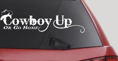 Cowboy Up Or Go Home Western Rodeo Farm Ranch Car or Truck Window Vinyl Decal Sticker
