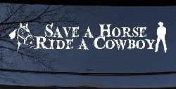 Save a Horse Ride a Cowboy Western Rodeo Farm Ranch Car or Truck Window Decal Sticker