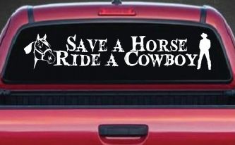 Save a Horse Ride a Cowboy Western Rodeo Farm Ranch Car or Truck Window Decal Sticker
