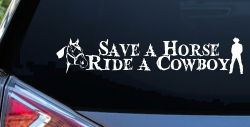 Save a Horse Ride a Cowboy Western Rodeo Farm Ranch Car or Truck Window Decal Sticker