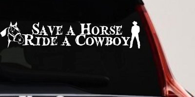 Save a Horse Ride a Cowboy Western Rodeo Farm Ranch Car or Truck Window Vinyl Decal Sticker