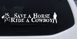 Save a Horse Ride a Cowboy Western Rodeo Farm Ranch Car or Truck Window Decal Sticker