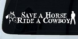 Save a Horse Ride a Cowboy Western Rodeo Farm Ranch Car or Truck Window Decal Sticker