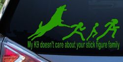 My K9 Dog Doesn't Care About Your Stick Figure Family Funny Car or Truck Window Decal Sticker (Lime)