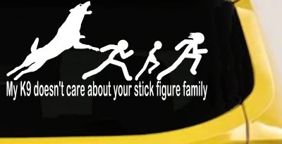 My K9 Dog Doesn't Care About Your Stick Figure Family Funny Car or Truck Window Vinyl Decal Sticker