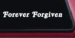 Forever Forgiven Christian Car or Truck Window Decal Sticker