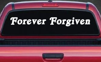 Forever Forgiven Christian Car or Truck Window Decal Sticker (White)