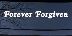 Forever Forgiven Christian Car or Truck Window Decal Sticker